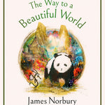 The Way To A Beautiful World by Norbury. James 20 9780063456341