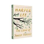 THE LAND OF SWEET FOREVER: STORIES AND ESSAYS - LEE. HARPER 9780063460515_1
