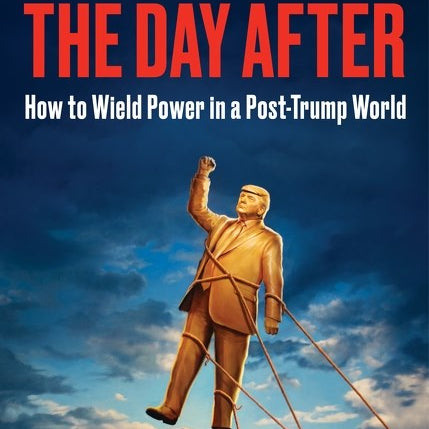 The Day After: How to Wield Power in a Post-Trump World by Cohen. Brian Tyler 20 9780063495104