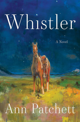 Whistler: A Novel by Patchett. Ann 20 9780063511637