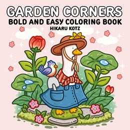 Garden Corners: Bold And Easy Coloring Book by Kotz. Hikaru 20 9780063514454_45fbb21e-2a33-477d-8ec8-aac7b9bd31c8