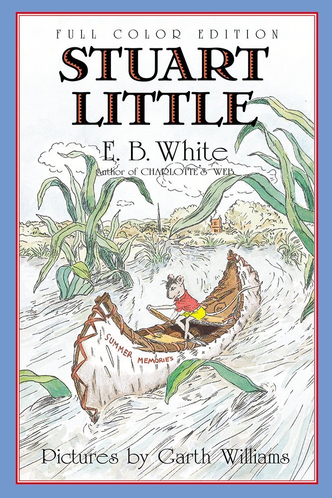 Stuart Little: Full Color Edition by White Eb Childrens Classics 20 9780064410922