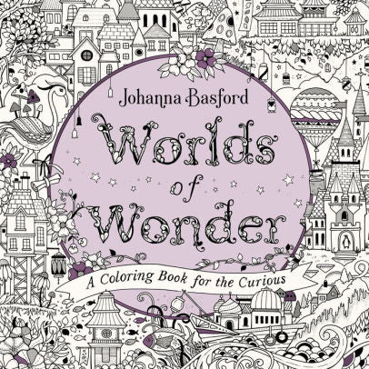 Worlds Of Wonder: A Coloring Book For The Curious - Basford. Johanna 9780143136064