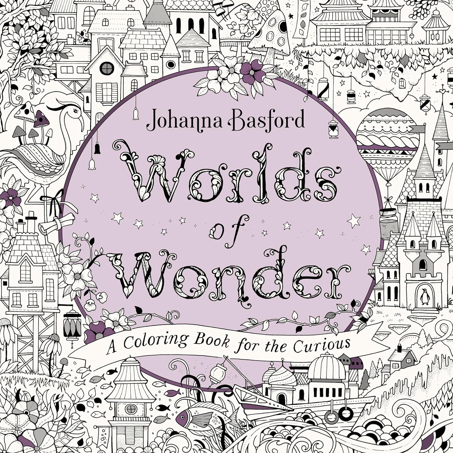 Worlds Of Wonder: A Coloring Book For The Curious - Basford. Johanna 9780143136064_1b8d55d9-e1f1-4fcb-ae79-c7a7ae715998