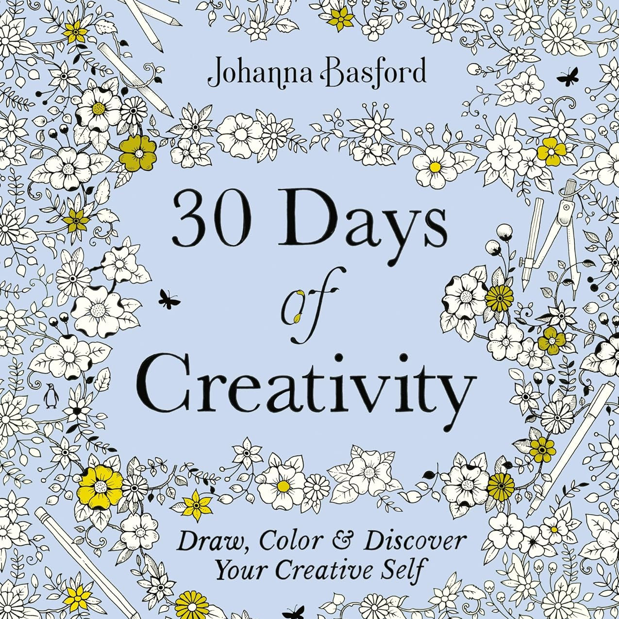30 Days Of Creativity: Draw, Color, & Discover Your Creative Self by Basford. Jo 9780143136941