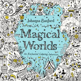 Magical Worlds: An Enchanted Coloring Adventure by Basford. Johanna 9780143138358