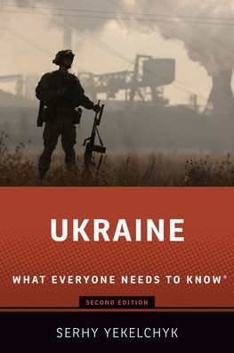 Ukraine: What Everyone Needs To Know(R) by Yekelchyk. Serhy 9780197532119_78418f1a-dfdb-4ac5-984b-5f7b316a5b24