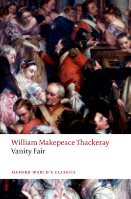Vanity Fair by Thackeray, William Makepeace ; Small, Helen 9780198727712_2552cef0-0b40-46c2-a4c0-e06a00e07e66