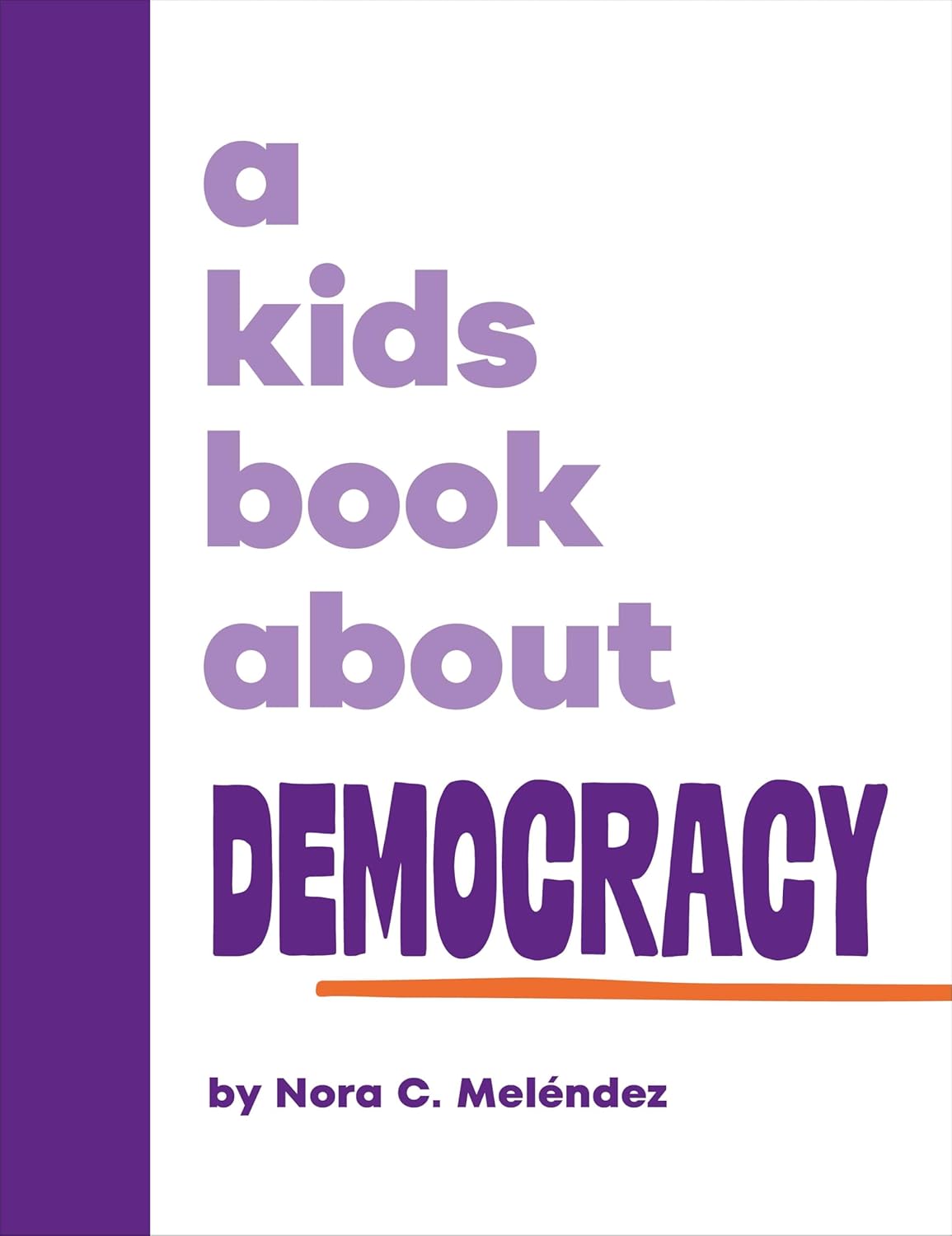 A Kids Book About Democracy by Melendez. Nora 20 9780241743119