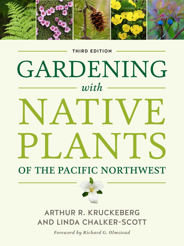 Gardening With Native Plants Of The Pacific Northwest by Kruckeber. Arthur R; Ch 9780295744155
