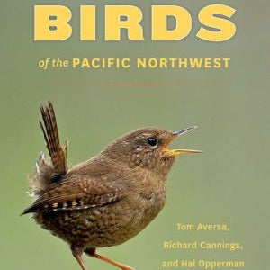 Birds Of The Pacific Northwest by Aversa. Tom 9780295999920_25cfa9a2-7ab0-4595-9e66-1c1ee31d472f