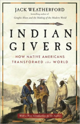 Indian Givers: How Native Amer by Weatherford. Jack 9780307717153_d5b28134-a66a-4497-91e2-8f1273914a16