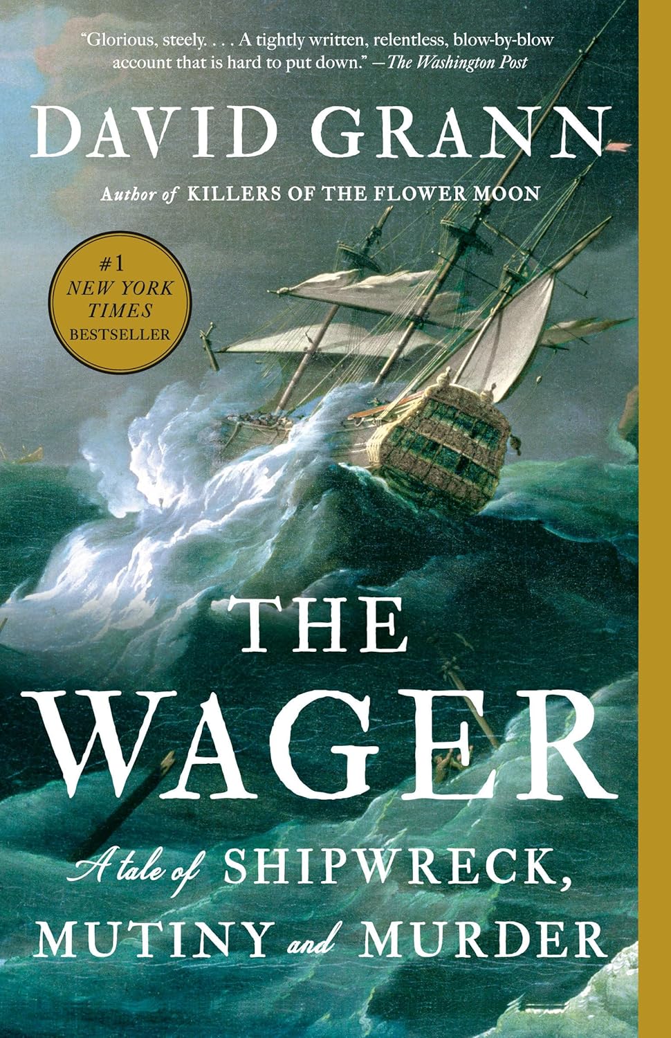 The Wager: A Tale Of Shipwreck, Mutiny And Murder by Grann. David 9780307742490