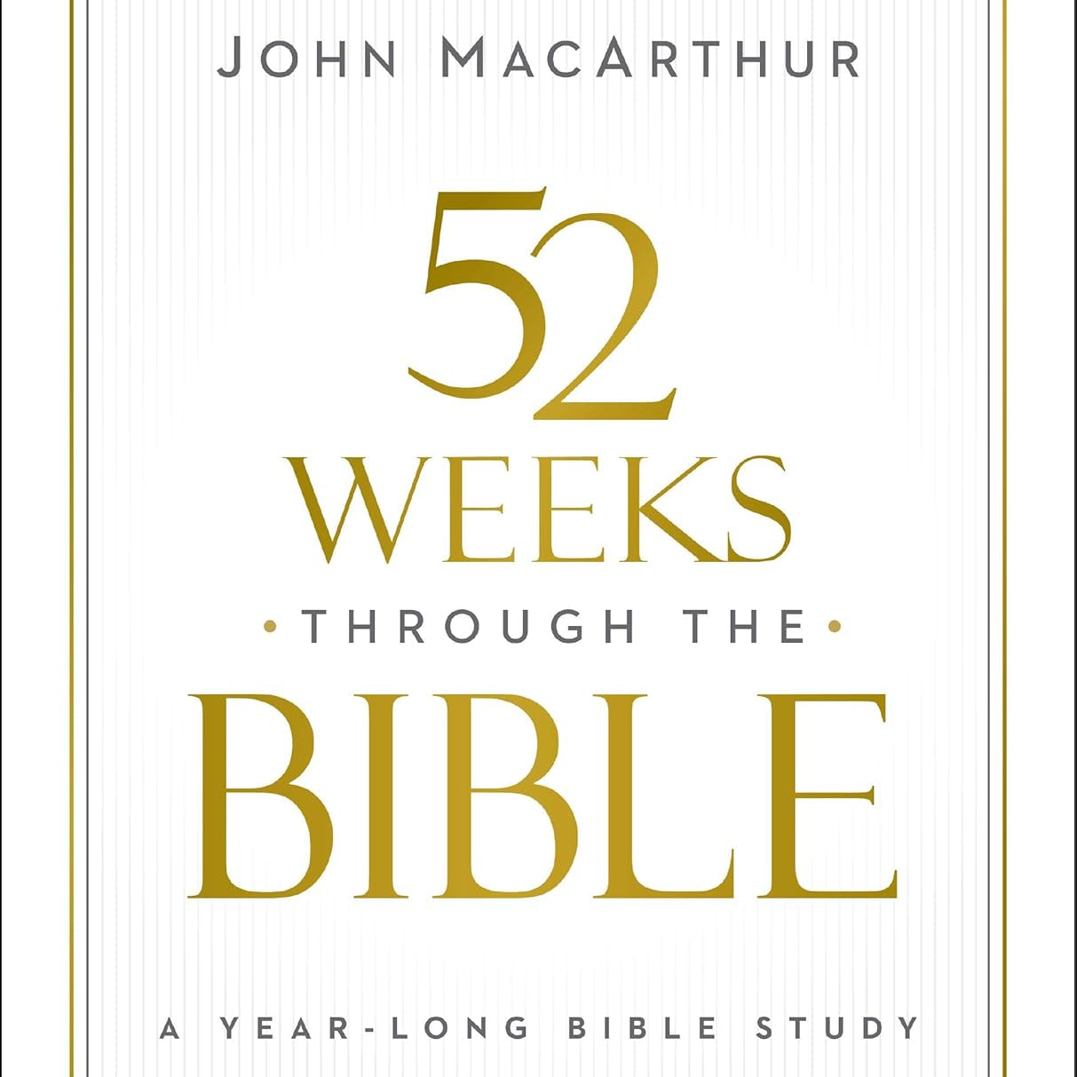 52 Weeks Through The Bible by Macarthur. John F. 9780310169109