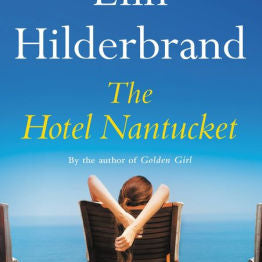 The Hotel Nantucket by Hilderbrand. Elin 9780316258678_73e3775f-bc2c-4c31-9edf-1315d03bf150