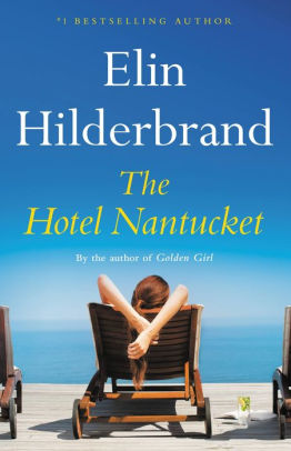 The Hotel Nantucket by Hilderbrand. Elin 9780316258678_73e3775f-bc2c-4c31-9edf-1315d03bf150
