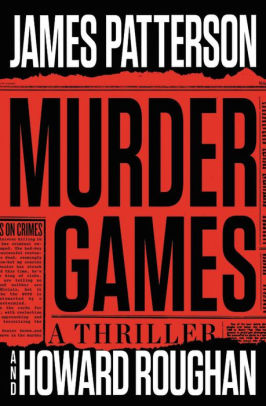 Murder Games Patterson. James 9780316273961_222ae6b6-e9c4-4559-bf1d-11a5bf205765