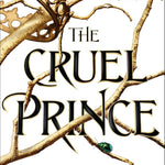 THE CRUEL PRINCE (FOLK OF THE AIR #1) - BLACK. HOLLY 9780316310314_a4594500-98d2-4507-ae2a-faea187fb971