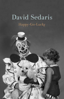 Happy Go Lucky by Sedaris. David 9780316392457_079d9aad-6d55-4dfc-b71a-0f0728f14c2a