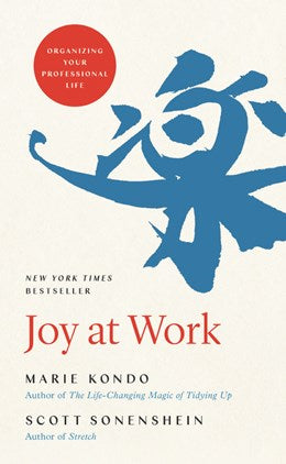 Joy At Work: Organizing Your Professional Life by Kondo. Marie; Sonenshein. Scot 20 9780316423328