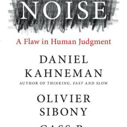 Noise by Kahneman. Daniel 9780316451406_f3512cc6-2b01-48f0-b846-3a73b1860037