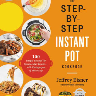 The Step-By-Step Instant Pot Cookbook: 100 Simple Recipes For Spectacular Result 9780316460835_035059cb-2954-42da-be6b-60b01be51f4e