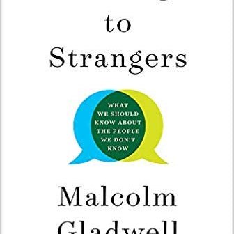 Talking To Strangers by Gladwell. Malcolm 9780316478526_a806bc4a-2ebb-4092-974e-589d6a1162a2