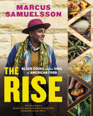 The Rise: Black Cooks And The Soul Of American Food by Samuelsson. Marcus 9780316480680_2f1715e7-394f-4d96-ab54-3ff1d1019d07