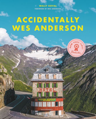 Accidentally Wes Anderson by Koval. Wally 9780316492737_c71654f5-87ab-4d2d-ac1b-8dbc711900fc