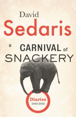 A Carnival Of Snackery by Sedaris, David 9780316558792_ac645c7d-d09e-4278-a2d0-d0c8663cbed9