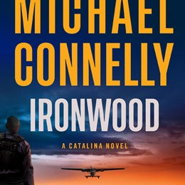 Ironwood: A Catalina Novel by Connelly. Michael 20 9780316595384