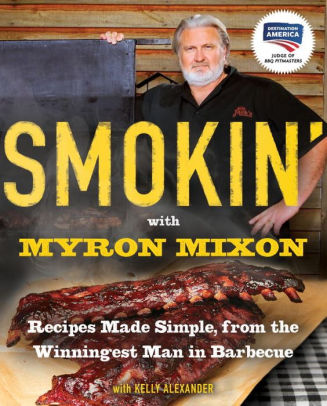 Smokin' With Myron Mixon: Recipes Made Simple, From The Winningest Man In Barbec 9780345528537_6bae0d79-b3cf-47c5-a043-c3ad68b93181