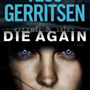 Die Again: A Rizzoli & Isles Novel by Gerritsen. Tess 9780345543851_ca24d1d5-e7dd-4635-8366-85714deb45aa