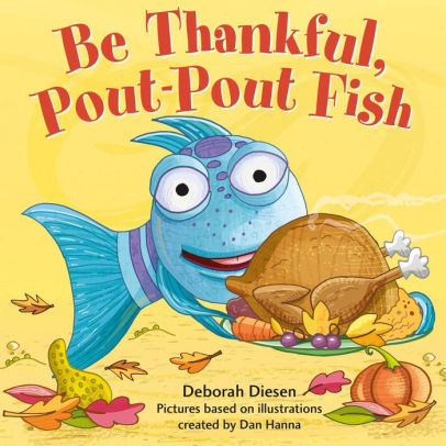 BE THANKFUL, POUT-POUT FISH - DIESEN. DEBORAH ; HANNA. DAN 9780374309138_e1e16f1e-da73-45cd-8bbb-5f9e92c570d0
