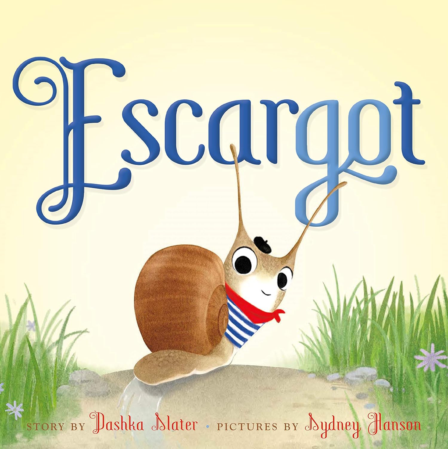 Escargot by Slater. Dashka, Illustrated by Hanson. Sydney 20 9780374314286
