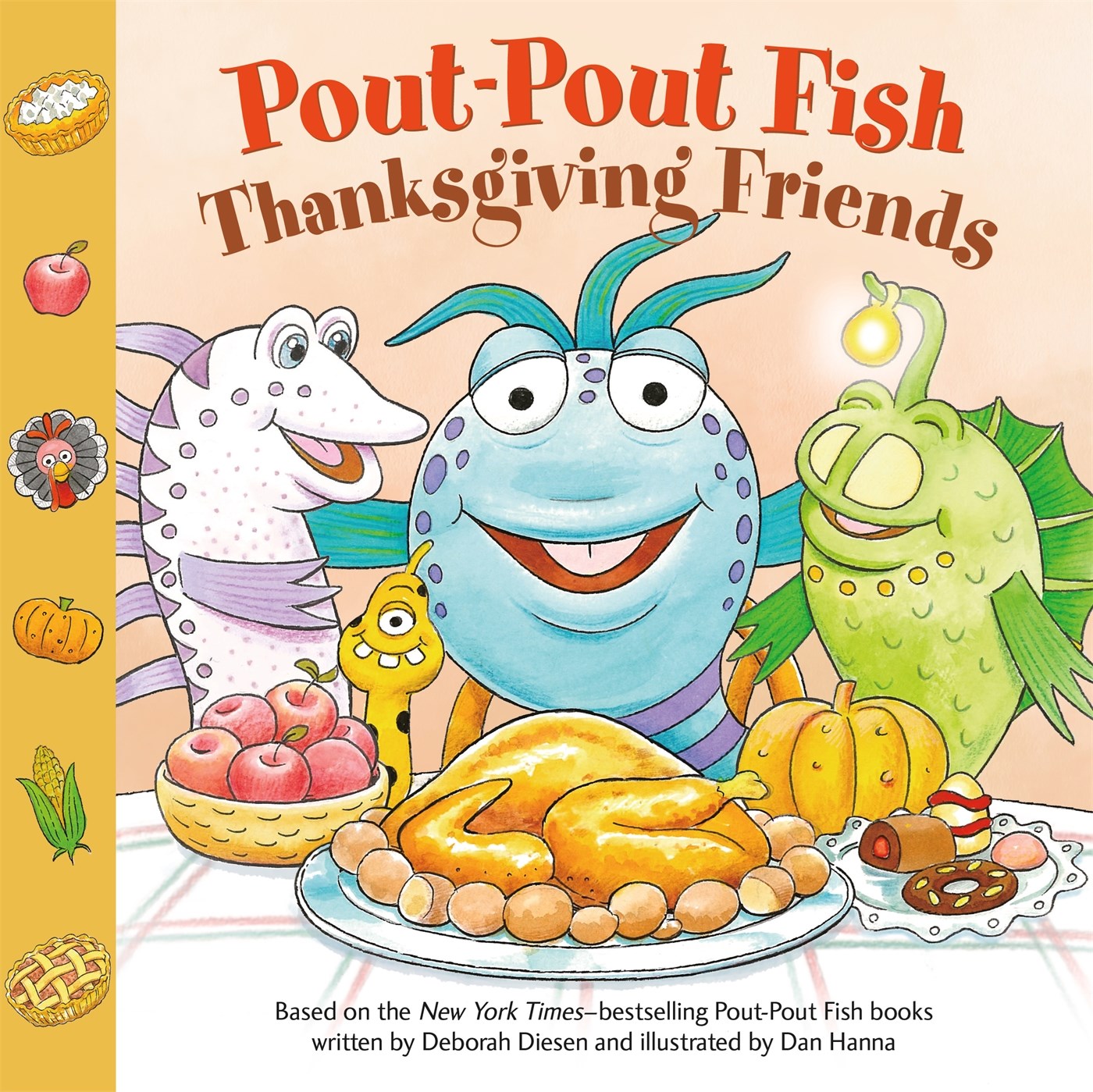 Pout-Pout Fish: Thanksgiving Friends by Diesen. Deborah, Illustrated by Hanna. Dan 20 9780374389062