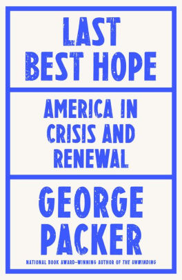 Last Best Hope by Packer. George 9780374603663_1b2e6517-6e2b-47f6-902b-d8048d8ec354