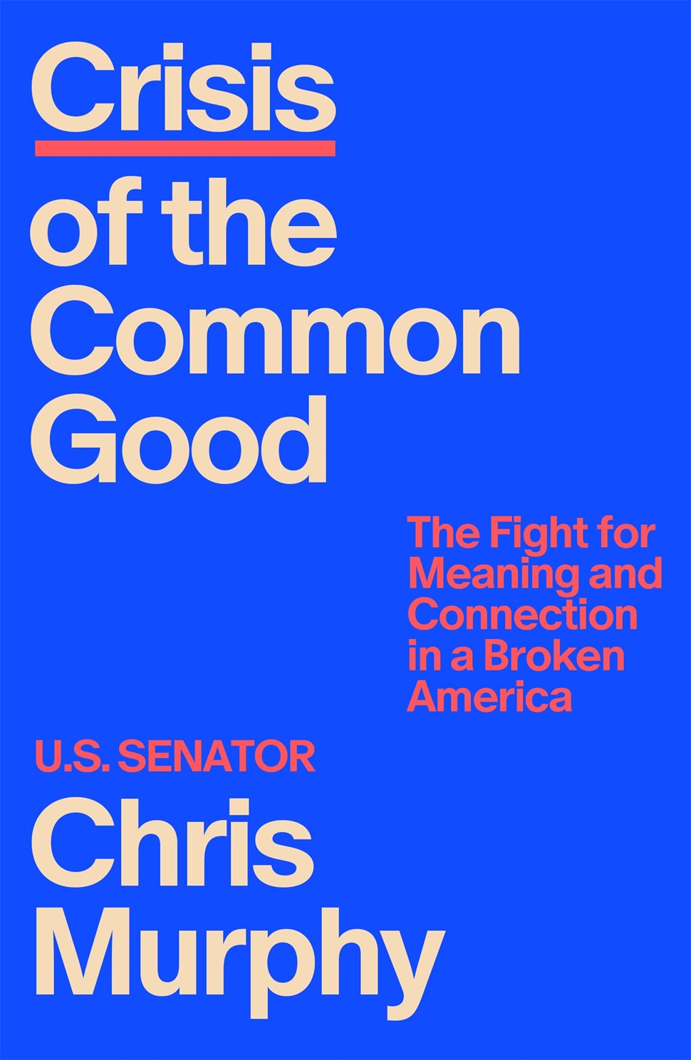 Crisis for the Common Good: The Fight For Meaning & Connection in a Broken America by Murphy. Chris 20 9780374621117