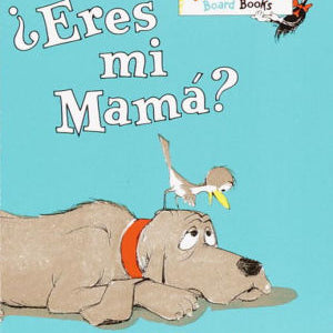 Eres Mi Mama? by Eastman, P D ; Eastman, P D ; Marquez, Desiree 9780375815058_4d80a68c-7f5e-42db-b4dc-d752bd02e2a4