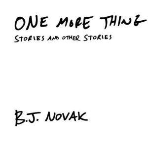One More Thing: Stories And Other Stories by Novak. Bj 9780385351836_40afb208-c06a-4bc0-8a0b-82eb2484c06b