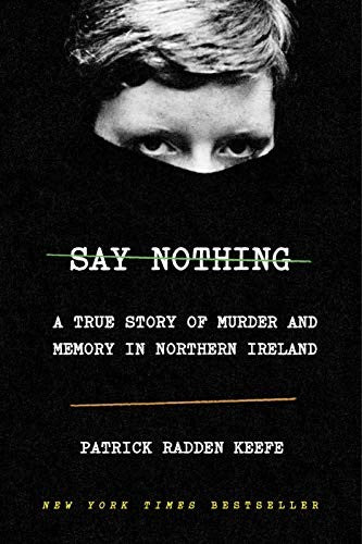 Say Nothing by Keefe. Patrick Radden 9780385521314_9d8b76df-c915-4d11-a2f0-98715a0cf63e