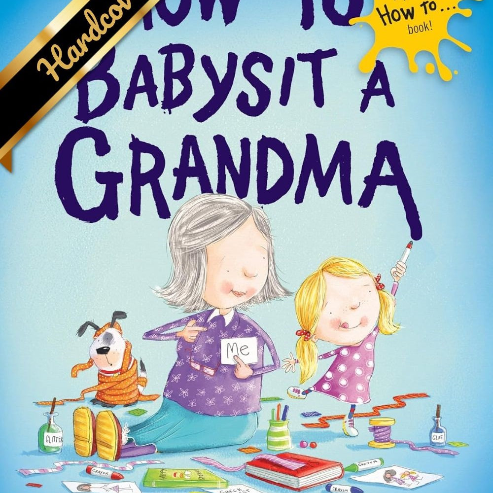 How To Babysit A Grandma A Children's Picture Book by Reagan. Jean - Hardback 9780385753845