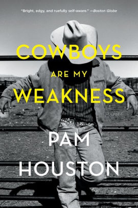 Cowboys Are My Weakness: Stori by Houston. Pam 9780393356878_6a6627e0-eec3-488e-a5b3-4710fba1bcae