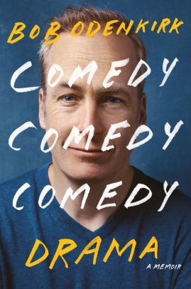 Comedy Comedy Comedy Drama by Odenkirk, Bob 9780399180514_88210863-885e-4d48-a150-7f664cbad7d6