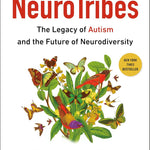 Neurotribes: The Legacy Of Autism And The Future Of Neurodiversity by Silberman. 9780399185618