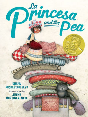 La Princesa And The Pea by Elya. Susan Middleton ; Martinez-Neal. Juana 9780399251566_0f40e45b-9547-4277-9abe-ff24e1055b21