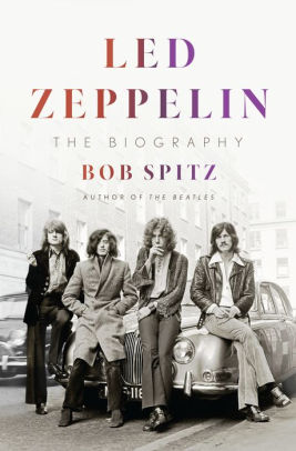 Led Zeppelin by Spitz. Bob 9780399562426_9ff81956-9a6f-452c-b9fa-cfdfead04e7b