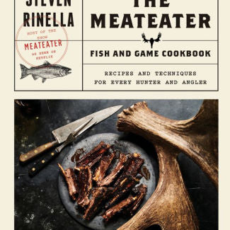The Meateater Fish And Game Cookbook: Recipes And Techniques For Every Hunter An 9780399590078_4212a450-2852-4168-a125-d0bf50c0e318