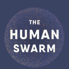 The Human Swarm: How Our Societies Arise, Thrive, And Fall by Moffett. Mark W 9780465055685_374e39e7-d06b-400b-a375-a1b8cbcda5bf