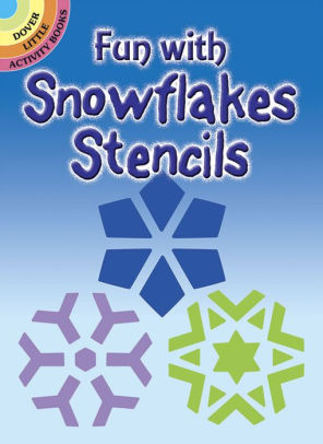 FUN WITH SNOWFLAKES STENCILS - KENNEDY. PAUL E 9780486266091_060bd973-e158-4808-96f7-cec395be7cca